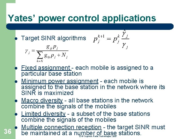 Yates’ power control applications l Target SINR algorithms l Fixed assignment - each mobile