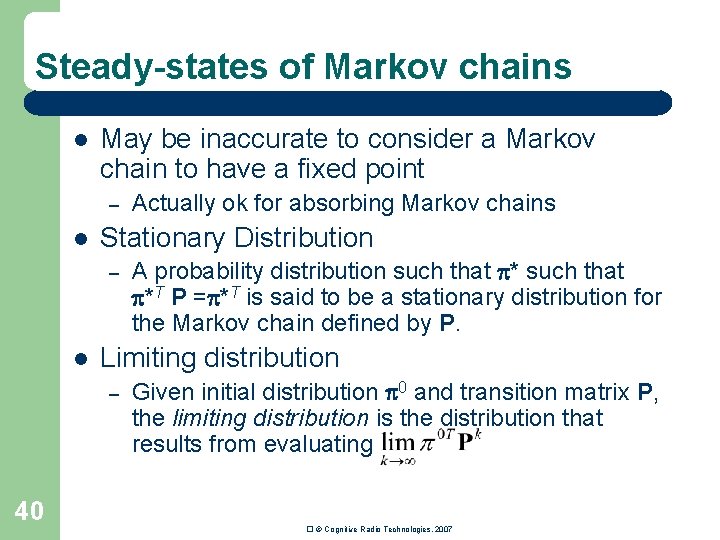 Steady-states of Markov chains l May be inaccurate to consider a Markov chain to