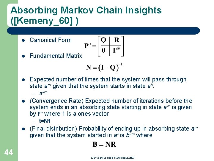 Absorbing Markov Chain Insights ([Kemeny_60] ) l Canonical Form l Fundamental Matrix l Expected