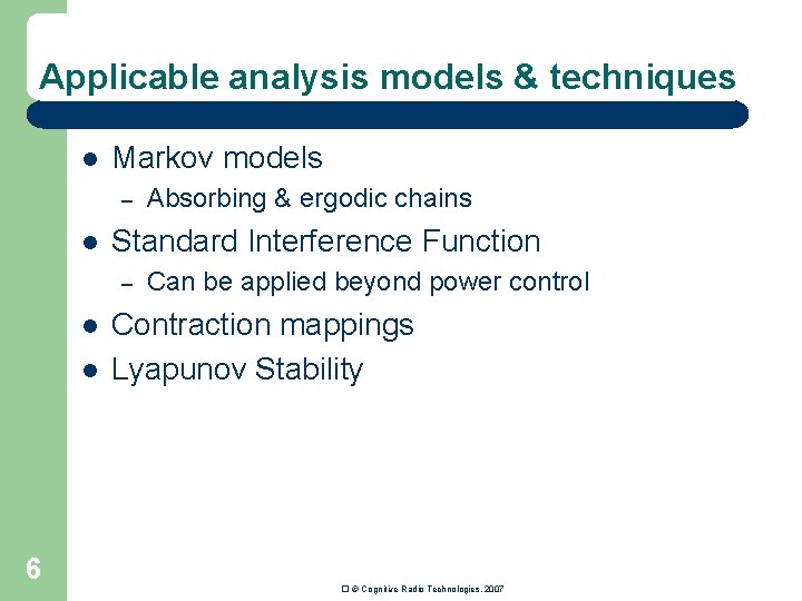 Applicable analysis models & techniques l Markov models – l Standard Interference Function –