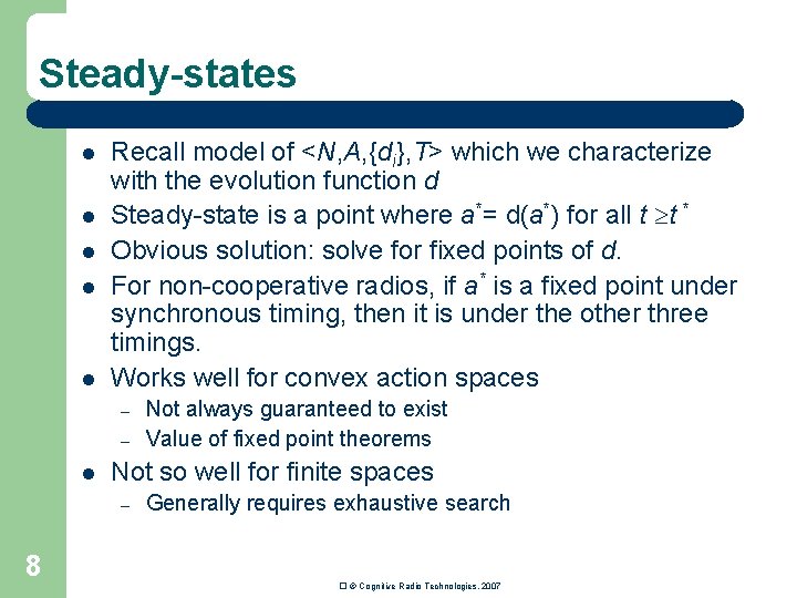 Steady-states l l l Recall model of <N, A, {di}, T> which we characterize