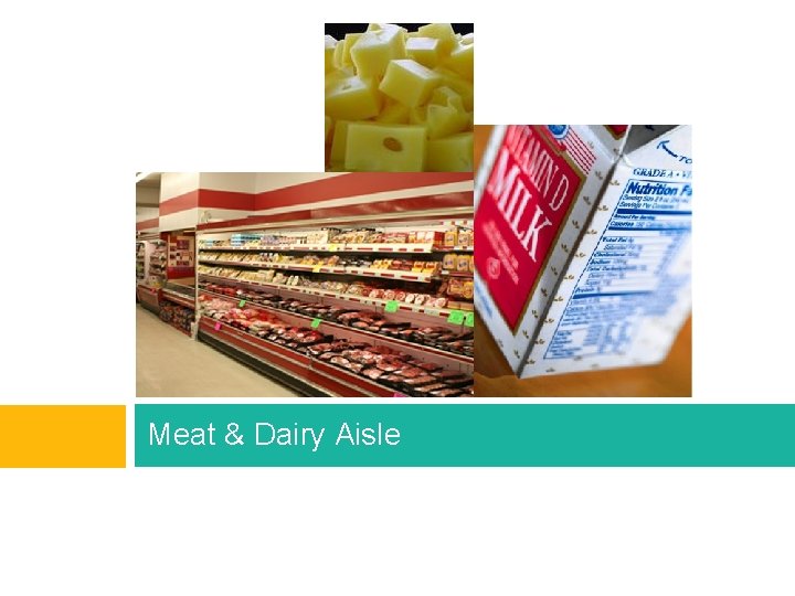 Meat & Dairy Aisle 