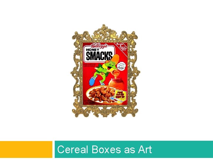 Cereal Boxes as Art 