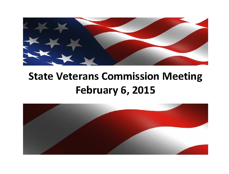 State Veterans Commission Meeting February 6, 2015 