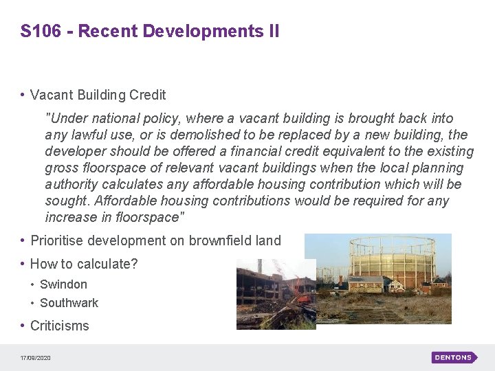 S 106 - Recent Developments II • Vacant Building Credit "Under national policy, where