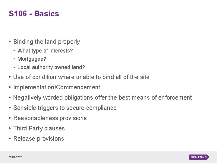 S 106 - Basics • Binding the land properly • What type of interests?