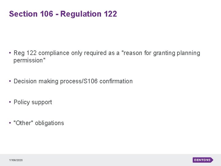 Section 106 - Regulation 122 • Reg 122 compliance only required as a "reason