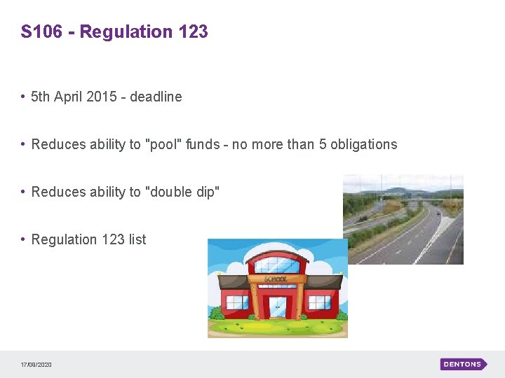 S 106 - Regulation 123 • 5 th April 2015 - deadline • Reduces