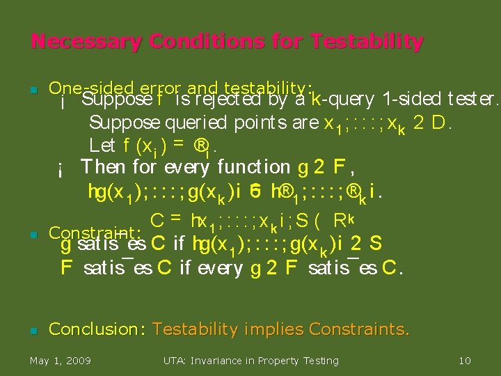 Necessary Conditions for Testability n n n One-sided error and testability: ¡ Suppose f
