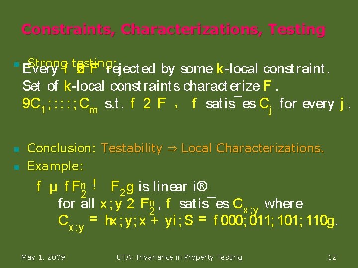 Constraints, Characterizations, Testing n n n Strong testing: 6 F reject ed Every f