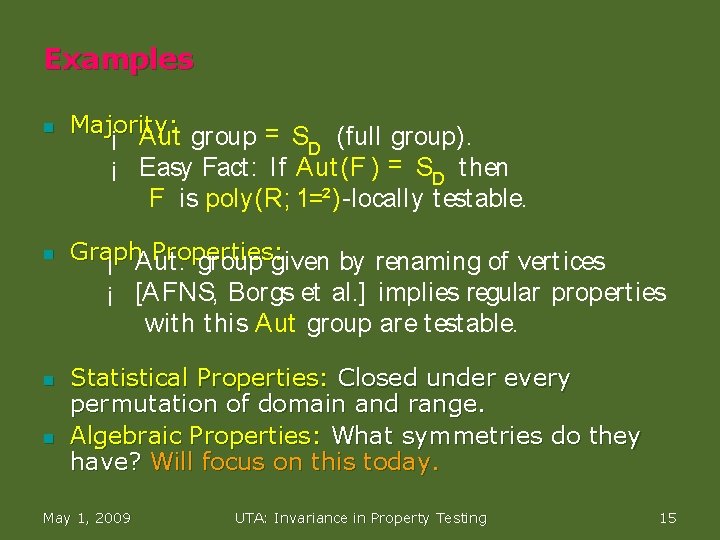 Examples n Majority: ¡ Aut group = SD (full group). ¡ Easy Fact :