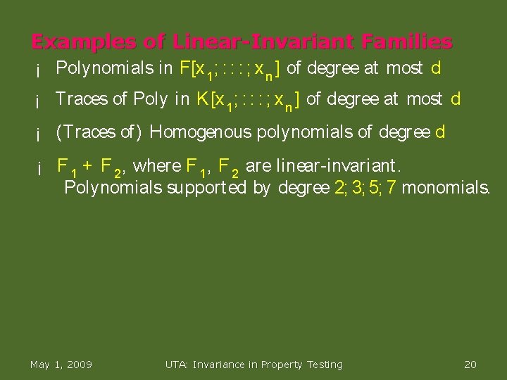 Examples of Linear-Invariant Families ¡ Polynomials in F[x 1 ; : : : ;