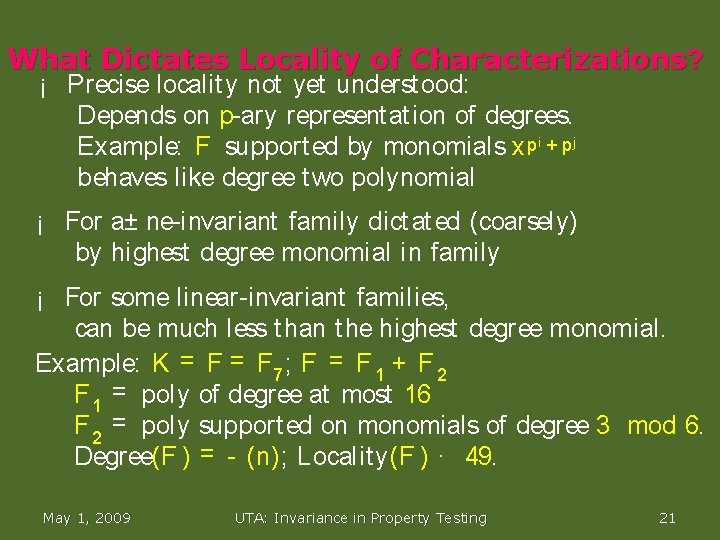 What Dictates Locality of Characterizations? ¡ Precise locality not yet underst ood: Depends on