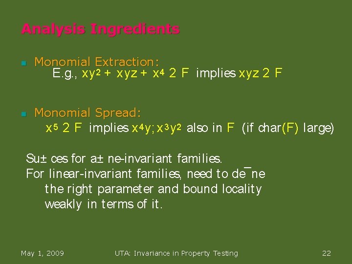 Analysis Ingredients n Monomial Extraction: n Monomial Spread: E. g. , xy 2 +