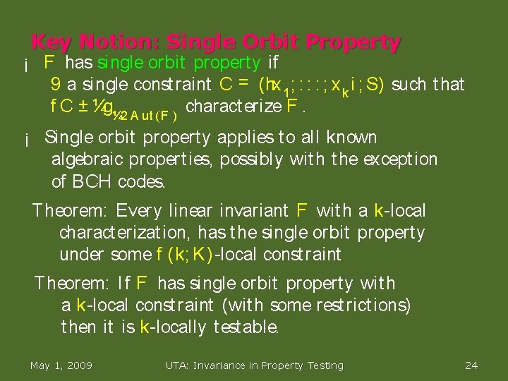 Key Notion: Single Orbit Property ¡ F has single orbit property if 9 a