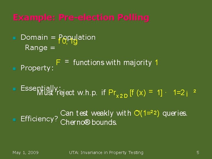 Example: Pre-election Polling n Domain = Population f 0; 1 g Range = F