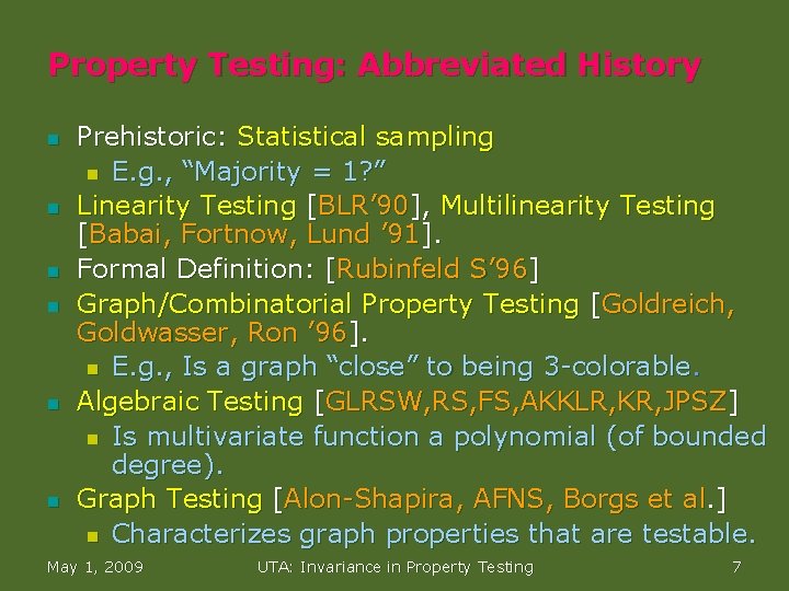 Property Testing: Abbreviated History n n n Prehistoric: Statistical sampling n E. g. ,