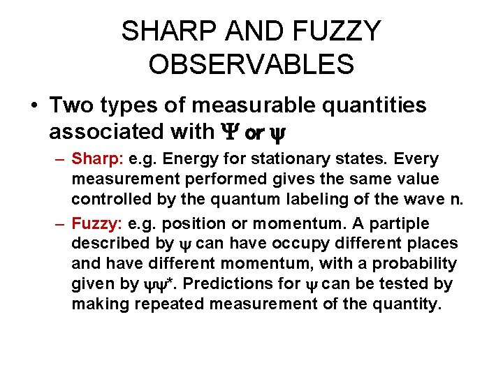 SHARP AND FUZZY OBSERVABLES • Two types of measurable quantities associated with Y or