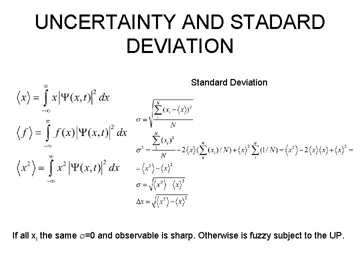 UNCERTAINTY AND STADARD DEVIATION Standard Deviation If all xi the same s=0 and observable