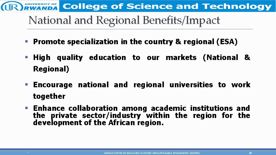 National and Regional Benefits/Impact § Promote specialization in the country & regional (ESA) §