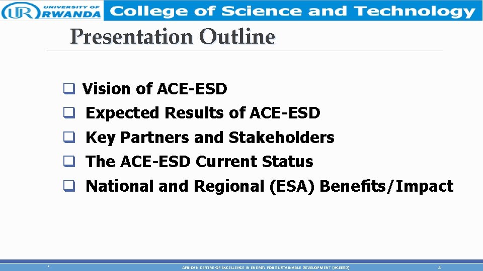 Presentation Outline q q q * Vision of ACE-ESD Expected Results of ACE-ESD Key