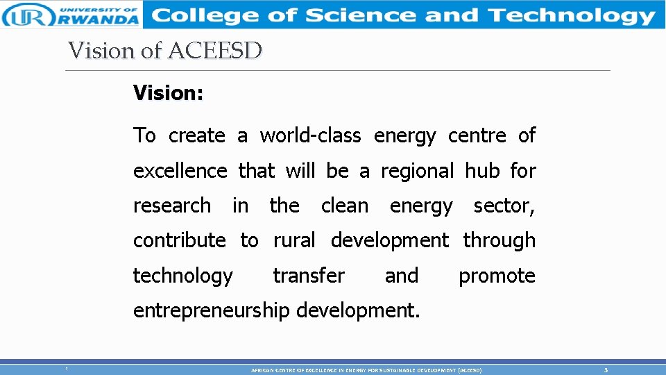 Vision of ACEESD Vision: To create a world-class energy centre of excellence that will