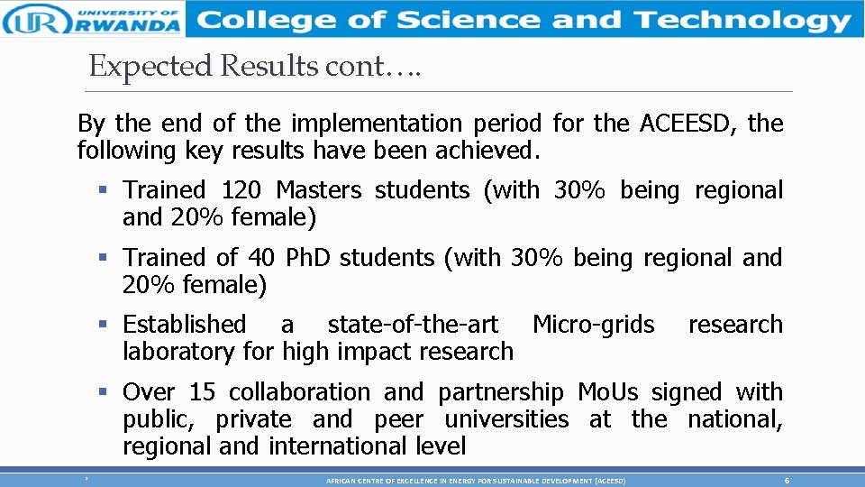 Expected Results cont…. By the end of the implementation period for the ACEESD, the