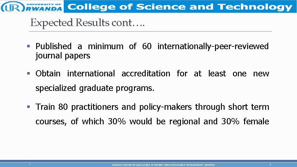 Expected Results cont…. § Published a minimum of 60 internationally-peer-reviewed journal papers § Obtain