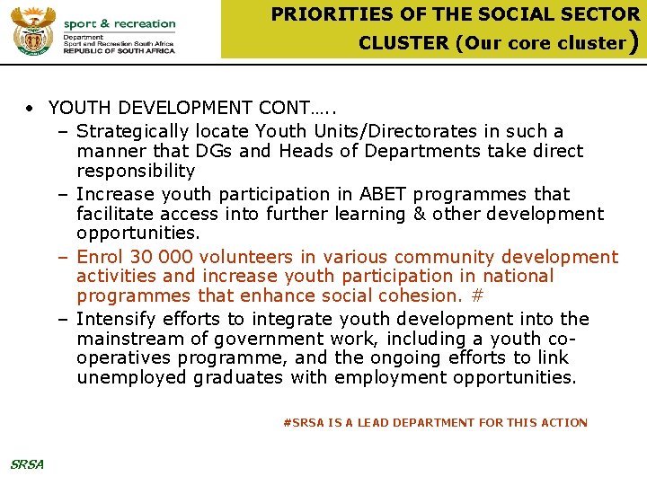 PRIORITIES OF THE SOCIAL SECTOR CLUSTER (Our core cluster) • YOUTH DEVELOPMENT CONT…. .