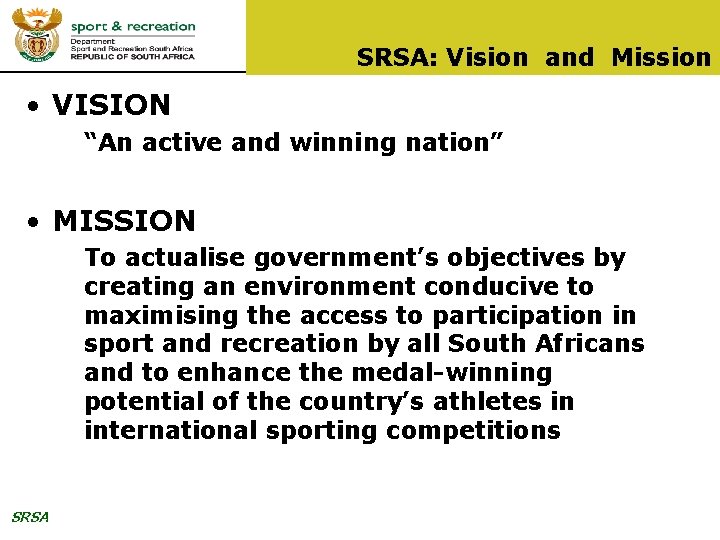 SRSA: Vision and Mission • VISION “An active and winning nation” • MISSION To