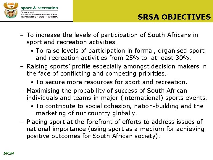 SRSA OBJECTIVES – To increase the levels of participation of South Africans in sport