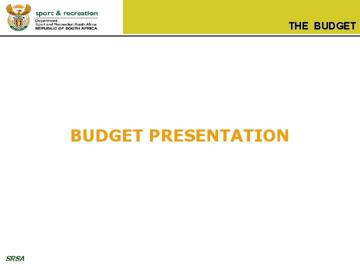 THE BUDGET PRESENTATION SRSA 