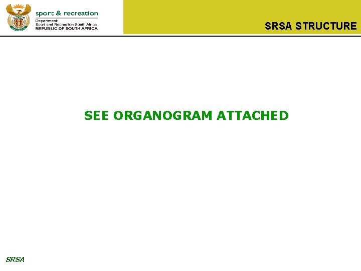 SRSA STRUCTURE SEE ORGANOGRAM ATTACHED SRSA 