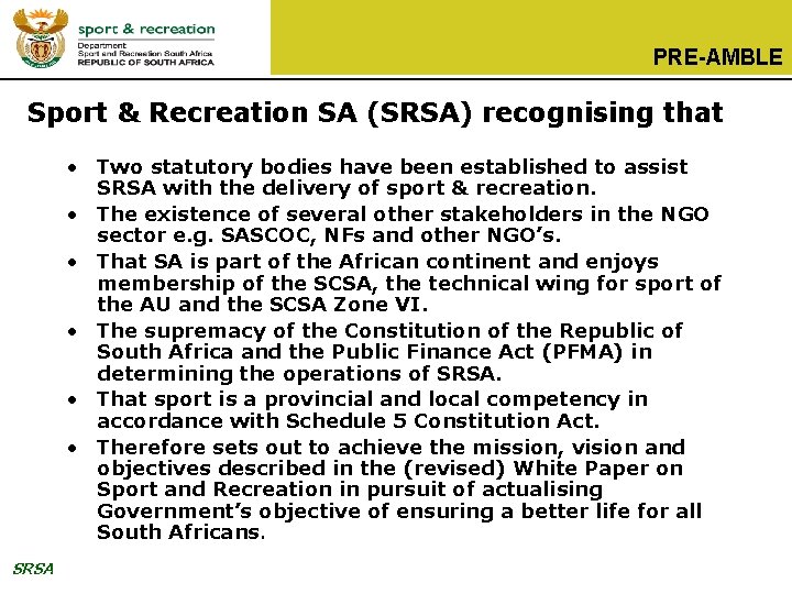 PRE-AMBLE Sport & Recreation SA (SRSA) recognising that • Two statutory bodies have been