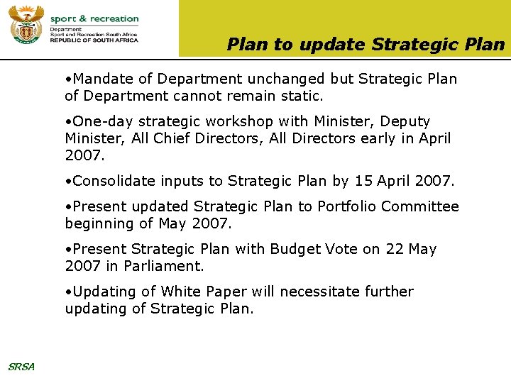 Plan to update Strategic Plan • Mandate of Department unchanged but Strategic Plan of