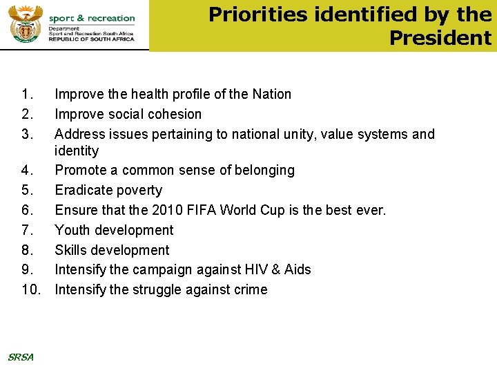 Priorities identified by the President 1. 2. 3. Improve the health profile of the