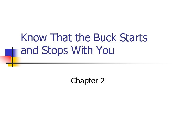 Know That the Buck Starts and Stops With You Chapter 2 