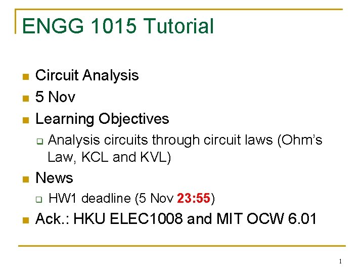 ENGG 1015 Tutorial n n n Circuit Analysis 5 Nov Learning Objectives q n