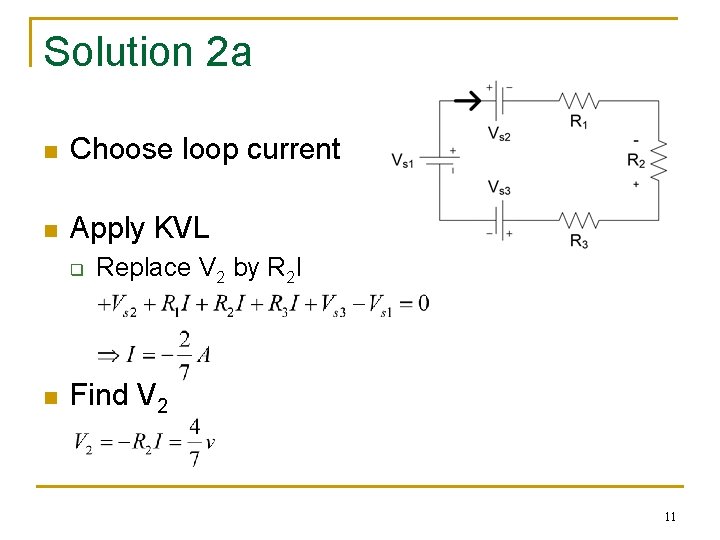 Solution 2 a n Choose loop current n Apply KVL q n Replace V