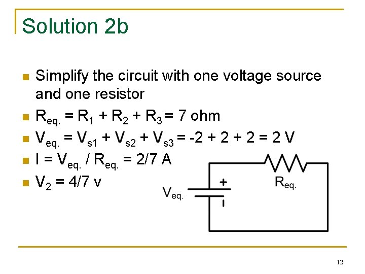 Solution 2 b n n n Simplify the circuit with one voltage source and