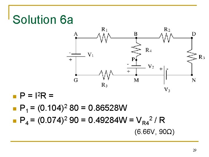 Solution 6 a n n n P = I 2 R = P 1