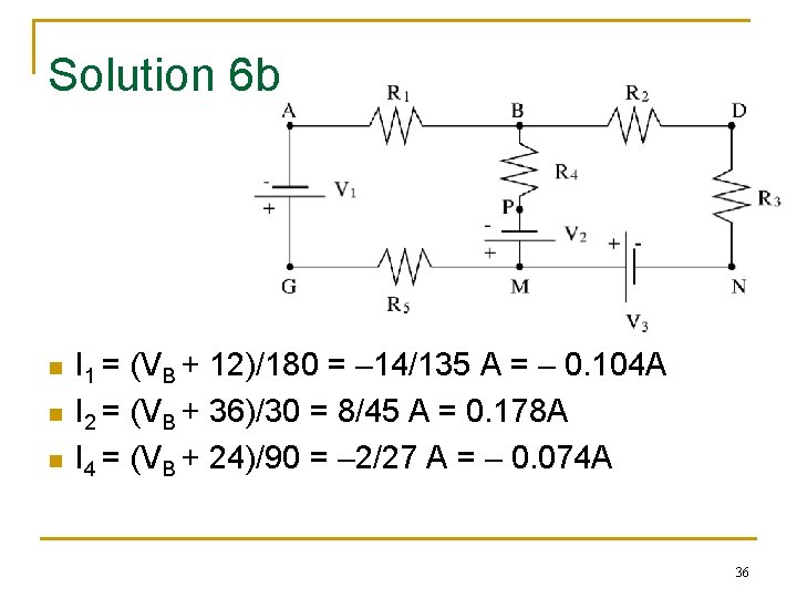 Solution 6 b n I 1 = n n (VB + 12)/180 = –