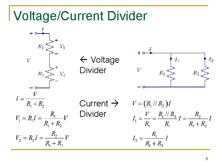 Voltage/Current Divider Voltage Divider Current Divider 9 