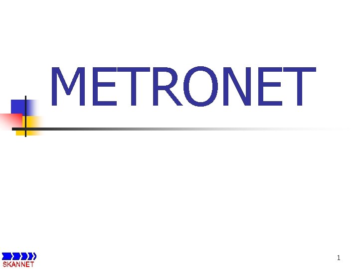 METRONET 1 