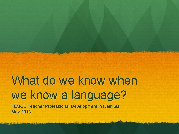 What do we know when we know a language? TESOL Teacher Professional Development in