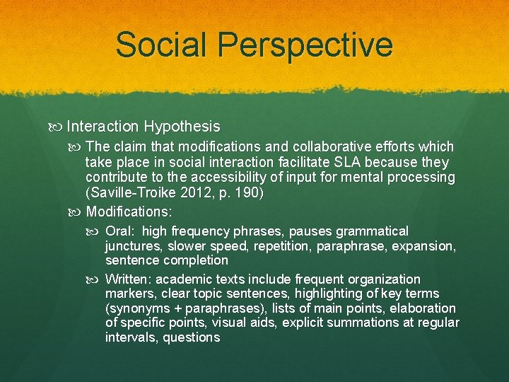 Social Perspective Interaction Hypothesis The claim that modifications and collaborative efforts which take place