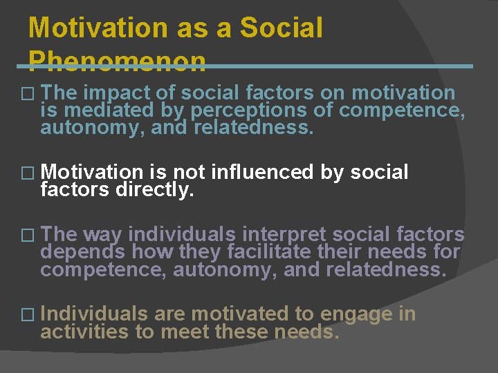 Motivation as a Social Phenomenon � The impact of social factors on motivation is