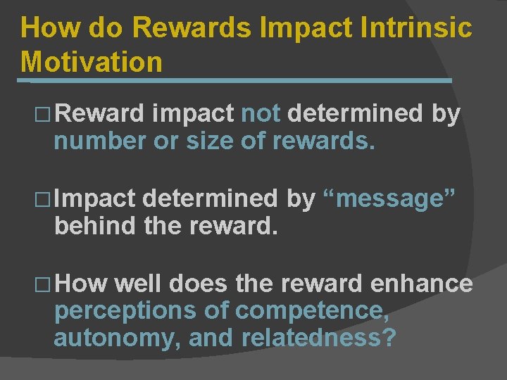 How do Rewards Impact Intrinsic Motivation � Reward impact not determined by number or