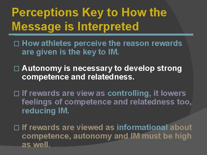 Perceptions Key to How the Message is Interpreted � How athletes perceive the reason