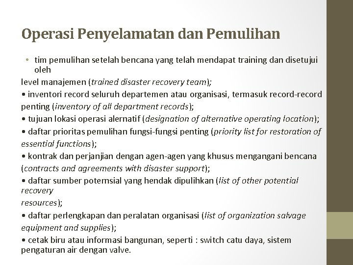 Operasi Penyelamatan dan Pemulihan • tim pemulihan setelah bencana yang telah mendapat training dan